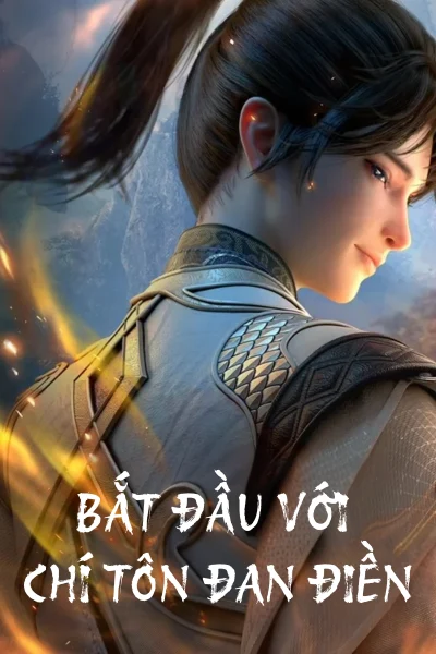 Bắt Đầu Với Chí Tôn Đan Điền